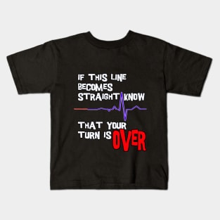 If this line becomes straight know that your turis over Kids T-Shirt